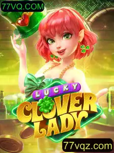 Descubra o Fascinante Mundo de LuckyCloverLady em 77VQ.COM