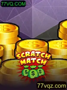 Explorando ScratchMatch: Um Guia Completo com 77VQ.COM